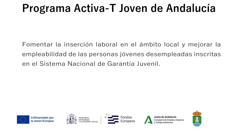 Programa Activa-T Joven para fomentar la inserción laboral en el ámbito local y mejorar la empleabilidad de las personas jóvenes desempleadas inscrita...